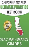 CALIFORNIA TEST PREP Ultimate Practice Test Book SBAC Mathematics Grade 3