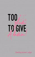 Checking Account Ledger: Large A4 Size 8.5" x 11" - Easy Reconciliation Pages - Balances on Every Page - Personal or Business Use - Too Glam to Give a Damn Cover