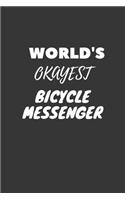 World's Okayest Bicycle Messenger Notebook: Lined Journal, 120 Pages, 6 x 9, Funny Dream Job, Starting New Career Gag Gift Journal Matte Finish