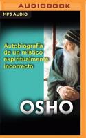 Autobiografía de Un Místico Espiritualmente Incorrecto (Narración En Castellano)