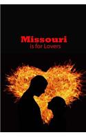 Missouri is for Lovers Journal: Take Notes, Write Down Memories in this 150 Page Lined Journal