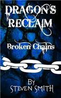 Dragon's Reclaim - Broken Chains: (3 Dragon's Reclaim)