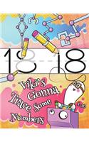 Viki's Gonna Trace Some Numbers 1-50: Personalized Practice Writing Numbers Book with Child's Name, Number Tracing Workbook, 50 Sheets of Practice Paper for Kids to Learn to Write the Nu