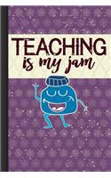 Teaching Is My Jam: Teacher Appreciation Gift School Starting Notebook or Lined Journal Thank You