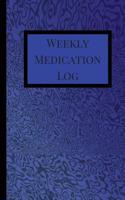 Weekly Medication Log: Medication Log Book, Medication Log Sheet, Medication Record in Portable 6 X 9 Size. Fractal Theme