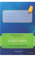 Story Lines - Create Your Own Story Activity Book, Plan Write and Illustrate: Unleash Your Imagination, Write Your Own Story, Create Your Own Adventure with Over 16 Templates Blue Laser Lime