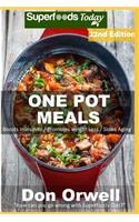 One Pot Meals: 275 One Pot Meals full of Dump Dinners Recipes and Antioxidants & Phytochemicals