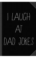 I Laugh at Dad Jokes Journal Notebook: Blank Lined Ruled for Writing 6x9 120 Pages