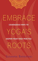 Embrace Yoga's Roots