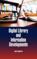 Digital Library and Information Developments by Ray Booth