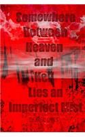 Somewhere Between Heaven and Hell Lies an Imperfect Mist