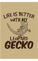 Life Is Better with My Leopard Gecko