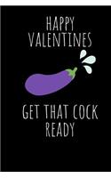 Happy Valentines Get That Cock Ready