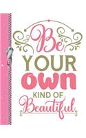 Be Your Own Kind of Beautiful: Uplifting Quote College Ruled Composition Writing Notebook