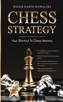 Chess Strategy: Your Shortcut To Chess Mastery