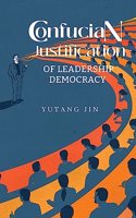 Confucian justification of leadership democracy