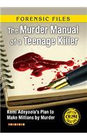 Forensic Files: The Murder Manual of a Teenage Killer