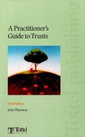 A Practitioner's Guide to Trusts (2008-2009)