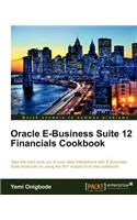 Oracle E-Business Suite 12 Financials Cookbook: Take the Hard Work Out of Your Daily Interactions With E-business Suite Financials by Using the 50+ Recipes from This Cookbook
