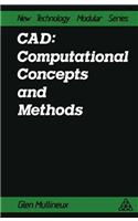 CAD: Computational Concepts and Methods