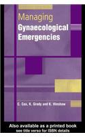 Managing Gynaecological Emergencies
