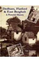 Dedham, Flatford and East Bergholt: A Pictorial History