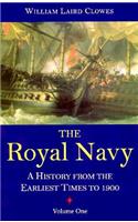 Royal Navy, Vol 1: A History from the Earliest Times to 1900