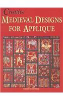 Creative Medieval Designs for Applique: (Milner Craft Series)