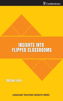 Insights into flipped classrooms