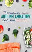 The Comprehensive Anti-Inflammatory Diet Cookbook