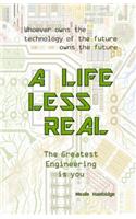 Life Less Real
