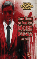 This Book is Full of More Bodies