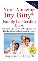 Your Amazing Itty Bitty Family Leadership Book