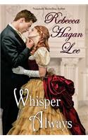 Whisper Always