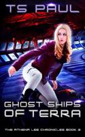 Ghost Ships of Terra: Volume 3 (Athena Lee Chronicles)