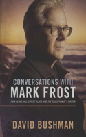 Conversations with Mark Frost