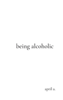 being alcoholic