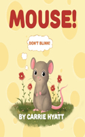 Mouse!