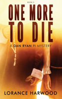 One More To Die: A Dan Ryan PI Mystery(3 Dan Ryan Mysteries)