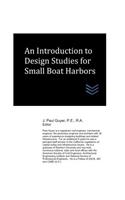 An Introduction to Design Studies for Small Boat Harbors: (Coastal Engineering)