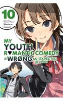 My Youth Romantic Comedy Is Wrong, as I Expected @ Comic, Vol. 10 (Manga)