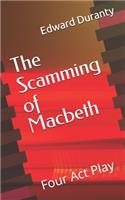 The Scamming of Macbeth