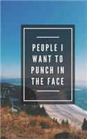 People I Want To Punch In The Face (Notebook)