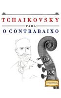 Tchaikovsky Para O Contrabaixo: 10 Pe