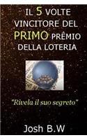 Il 5 Volte Vincitore del Primo Premio Della Lotteria 