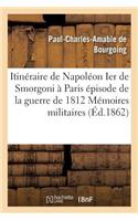 Itinéraire de Napoléon Ier de Smorgoni À Paris, Épisode de la Guerre de 1812: Premier Extrait