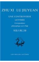 Zhu XI, Lu Jiuyuan. Une Controverse Lettree: Correspondance Philosophique Sur Le Taiji