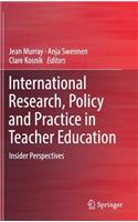 International Research, Policy and Practice in Teacher Education