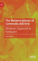 Metamorphoses of Commedia Dell'arte