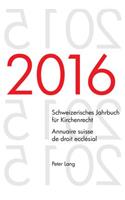 Schweizerisches Jahrbuch fuer Kirchenrecht. Bd. 21 (2016) - Annuaire suisse de droit ecclésial. Vol. 21 (2016)